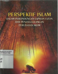 Perspektif islam: dalam perlindungan lapisan ozon dan penanggulangan perubahan iklim