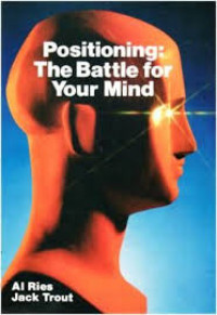 Positioning : the battle for your mind