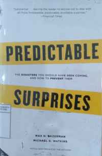 Predictable surprises: the disasters you should have seen coming, and how to prevent them