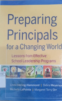 Preparing principals for a changing world : lessons from effective school leadership programs