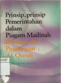 Prinsip-prinsip pemerintahan dalam piagam Madinah: ditinjau dari pandangan Al-Quran