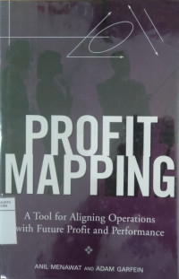 Profit mapping : a tool for aligning operations with future profit and performance