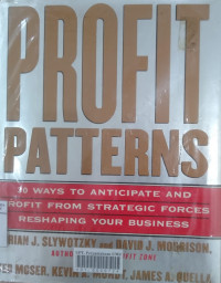 Profit patterns: 30 ways to anticipate and profit from strategic forces reshaping your business