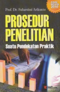 Prosedur Penelitian ( Suatu Pendekatan Praktik)