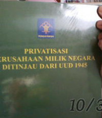 Privatisasi perusahaan milik negara ditinjau dari UUD 1945