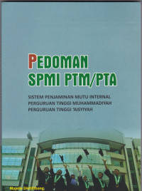 Pedoman spmi ptm/pta: sistem penjaminan mutu internal perguruan tinggi Muhammadiyah perguruan tinggi 'Aisyiyah