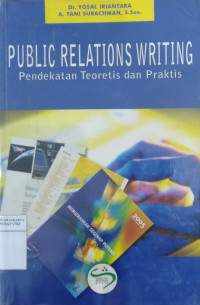 Public relations writing: pendekatan teoretis dan praktis