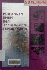 Pandangan umum dan penatalaksanaan tumor orbita