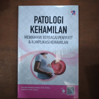 Patologi Kehamilan : Memahami Berbagai Penyakit & Komplikasi Kehamilan