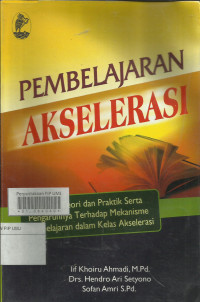 Pembelajaran Akselerasi; Analisis teori dan parktik serta Pengaruhnya terhadap Mekanisme Pembelajaran dalam Kelas Akselerasi