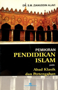 Pemikiran pendidikan Islam: pada abad klasik dan pertengahan