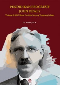 Pendidikan Progresif John Dewey : Tinjauan di MAN Insan Cendikia Serpong Tangerang Selatan