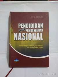 Pendidikan untuk Pembangunan Nasional : Menuju Bangsa Indonesia yang Mandiri dan Berdaya Saing Tinggi