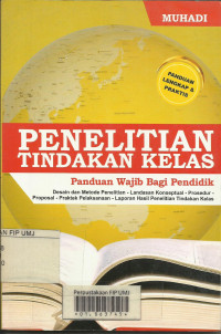 Penelitian Tindakan Kelas ; panduan wajib bagi pendidik