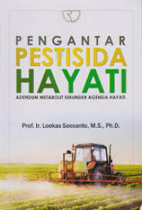 Pengantar Pestisida Hayati : Adendum Metabolit Sekunder Agensia Hayati