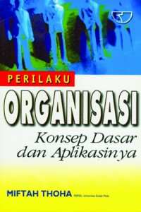 Perilaku Organisasi : Konsep Dasar dan Aplikasinya