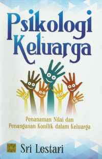 Psikologi Keluarga : Penanaman Nilai dan Penanganan Konflik Dalam Keluarga