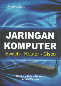 Jaringan Komputer : Switch - Router - Cisco