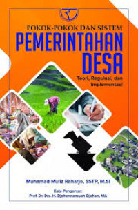 Pokok-Pokok dan Sistem Pemerintahan Desa : Teori, Regulasi, dan Implementasi