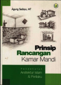 Prinsip Rancangan Kamar Mandi : Pendekatan Arsitektur Islam & Perilaku