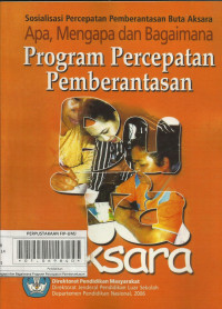 apa, mengapa, dan bagaimana program percepatan pemberantasan