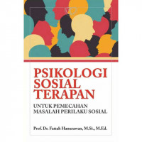 Psikologi Sosial Terapan : untuk Pemecahan Masalah Perilaku Sosial