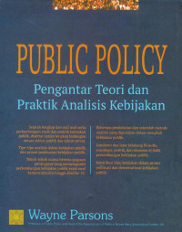 Public Policy : Pengantar Teori dan Praktik Analisis Kebijakan