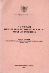 Putusan Majelis Permusyawaratan Rakyat Republik Indonesia: sidang tahunan Majelis Permusyawaratan Rakyat Republik Indonesia tahun 2002