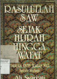 Rasulullah SAW sejak hijrah hingga wafat