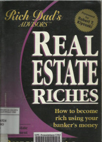 Real estate riches: how to become rich using your banker's money