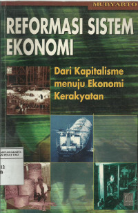 Reformasi sistem ekonomi: Dari kapitalisme menuju ekonomi kerakyatan