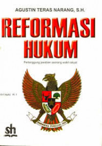 Reformasi hukum : pertanggungjawaban seorang wakil rakyat