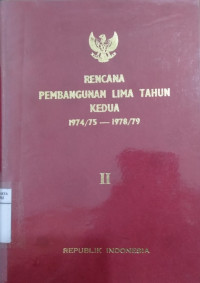 Rencana Pembangunan Lima Tahun Kedua: 1974/75-1978/79 buku II