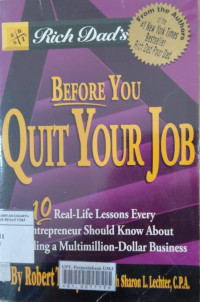 Rich dad's before you quit your job: 10 real-life lessons every entrepreneur should know about building a multimillion-dollar business