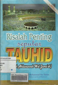 Risalah penting seputar tauhid (aqidah Ahlussunnah Wal Jama'ah)