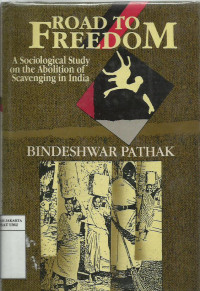 Road to freedom: a sociological study om the abolition of scavenging in India