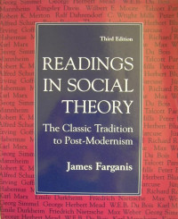 Readings in social theory: the classic tradition to post-modernism