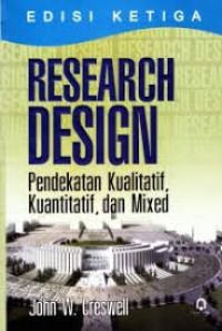 Research Design: Pendekatan Kualitatif, Kuantitatif dan Mixed Edisi Ketiga