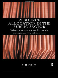 Resource allocation in the public sector: values, priorities and markets in the management of public services