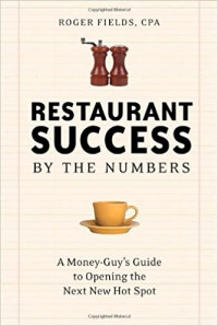 Restaurant success, by the numbers: a money-guy's guide to opening the next new hot spot