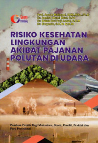 Risiko Kesehatan Lingkungan Akibat Pajanan Polutan di Udara