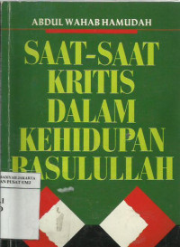 Saat-saat kritis dalam kehidupan Rasulullah