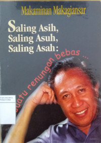 Saling asih, saling asuh, saling asah: suatu renungan bebas