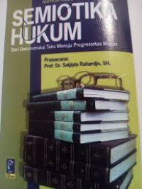 Semiotika hukum: dari dekonstruksi teks menuju progresivitas makna