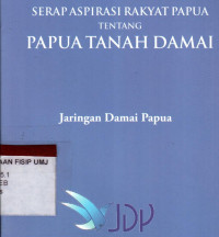 Serap Aspirasi Rakyat Papua Tentang Papua Tanah Damai