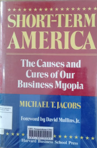 Short-term America: the causes and cures of our business myopia