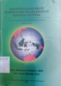 Sistem penyelenggaraan pemerintahan negara kesatuan republik Indonesi: bahan ajar DIKLAT prajabatan golongan III