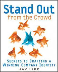 Stand out from the crowd : secrets to crafting a winning company identity