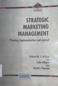 Strategic marketing management : planning, implementation and control