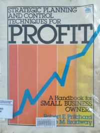 Strategic planning and control techniques for profit: a handbook for small business owners